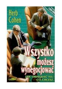 Wszystko możesz wynegocjować - Herb Cohen