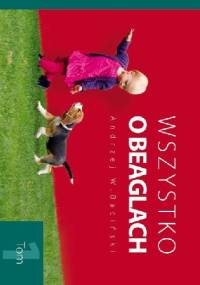 Wszystko o beaglach T. 1 - Andrzej W. Baciński