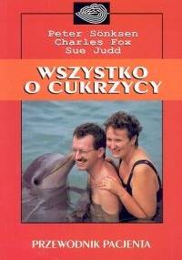 Wszystko o cukrzycy. Przewodnik pacjenta - Peter Sonksen, Charles Fox