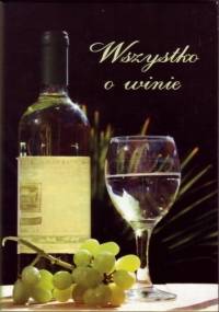 Wszystko o winie - Marta Orłowska