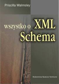 Wszystko o XML Schema - Walmsley Priscilla