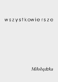 wszystkowiersze - Krystyna Miłobędzka