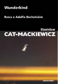 Wunderkind. Rzecz o Adolfie Bocheńskim - Stanisław Mackiewicz