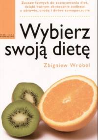 Wybierz swoją dietę - Zbigniew Wróbel
