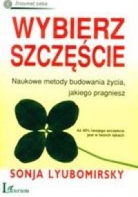 Wybierz szczęście - Sonia Lyubomirsky