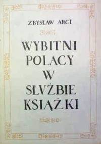 Wybitni Polacy w służbie książki - Zbysław Arct