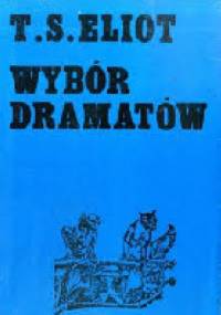 Wybór dramatów - Thomas Stearns Eliot
