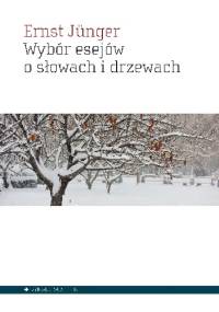 Wybór esejów o słowach i drzewach - Ernst Junger