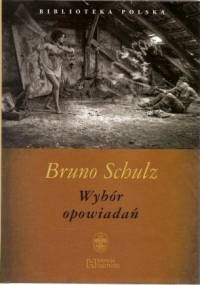 Wybór opowiadań - Bruno Schulz