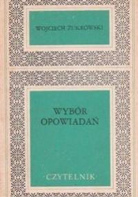 Wybór opowiadań - Wojciech Żukrowski