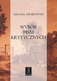 Wybór pism krytycznych - Michał Grabowski