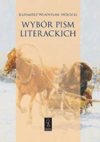 Wybór pism literackich - Kazimierz Władysław Wójcicki