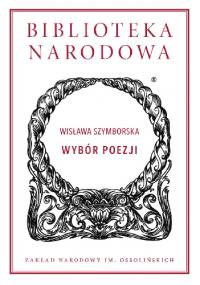 Wybór poezji - Wisława Szymborska, Wojciech Ligęza