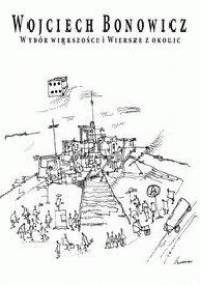 Wybór większości i Wiersze z okolic - Wojciech Bonowicz