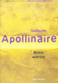 Wybór wierszy - Guillaume Apollinaire
