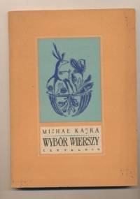 Wybór wierszy - Michał Kajka