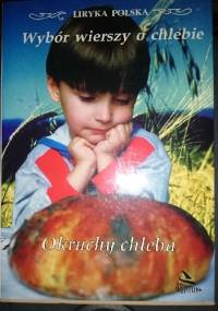Wybór wierszy o chlebie - liryka polska - okruchy chleba