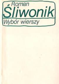 Wybór wierszy - Roman Śliwonik