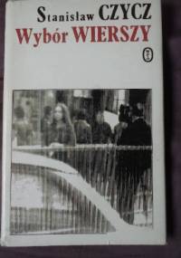 Wybór wierszy - Stanisław Czycz