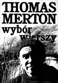 Wybór wierszy - Thomas Merton