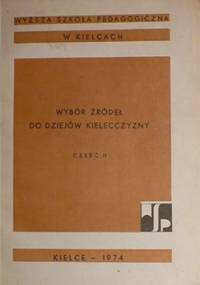 Wybór źródeł do dziejów Kielecczyzny. Cz. 2, Teksty