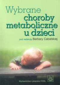 Wybrane choroby metaboliczne u dzieci - Barbara Cabalska
