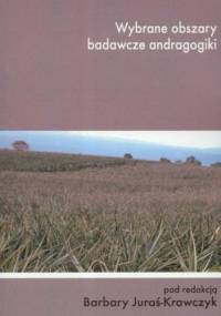 Wybrane obszary badawcze andragogiki - Juraś-Krawczyk Barbara