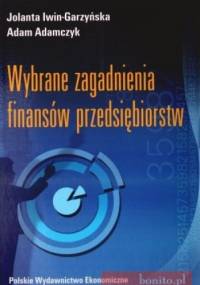 Wybrane Zagadnienia Finansów Przedsiębiorstw - Adam Adamczyk