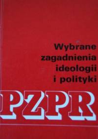 Wybrane zagadnienia ideologii i polityki PZPR - Eugeniusz Duraczyński