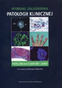 Wybrane zagadnienia patologii klinicznej - Dariusz Adamek