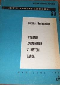 Wybrane zagadnienia z historii tańca - Bożena Bednarzowa