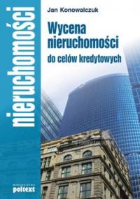 Wycena nieruchomości do celów kredytowych - Jan Konowalczuk