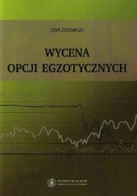 Wycena opcji egzotycznych - Ewa Dziawgo