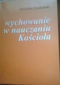 Wychowanie w nauczaniu Kościoła - Stanisław Dziekoński