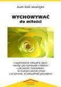Wychowywać do miłości - Juan José Javaloyes