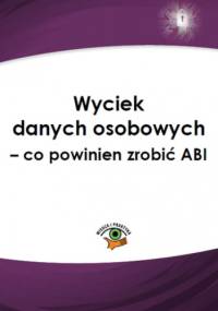 Wyciek danych osobowych - co powinien zrobić ABI - Janiszewski Piotr