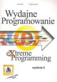 Wydajne programowanie Extreme programming - Kent Beck, Cynthia Andres