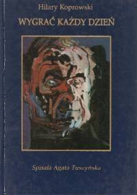 Wygrać każdy dzień - Hilary Koprowski