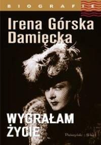 Wygrałam życie - Irena Górska-Damięcka