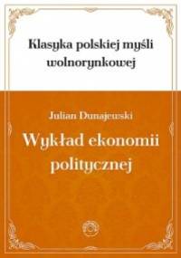 Wykład ekonomii politycznej - Julian Dunajewski