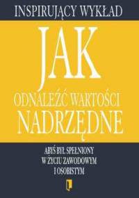 Wykład. Jak odnaleźć wartości nadrzędne - praca zbiorowa