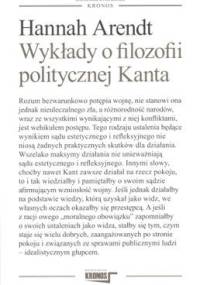 Wykłady o filozofii politycznej Kanta - Hannah Arendt