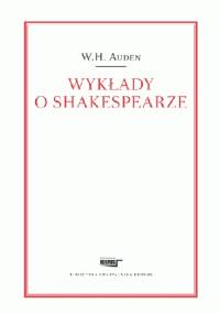 Wykłady o Shakespearze - Wystan Hugh Auden