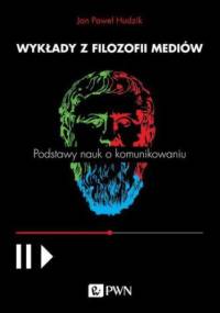 Wykłady z filozofii mediów - Paweł Hudzik Jan
