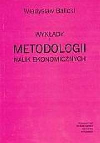 Wykłady z metodologii nauk ekonomicznych - Władysław Balicki