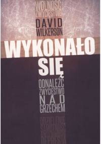 Wykonało się - David Wilkerson