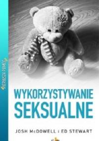 Wykorzystywanie seksualne - Josh McDowell, Ed Stewart