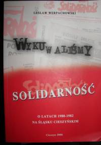 Wykuwaliśmy Solidarność - Lesław Werpachowski