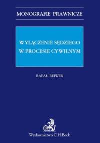 Wyłączenie sędziego w procesie cywilnym - Reiwer Rafał