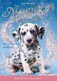 Wymarzone urodziny. Magiczny piesek - Sue Bentley